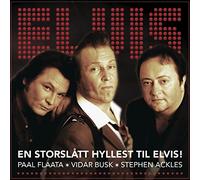 The FAB 3 (Flaata, Paal/Ackles, Stephan/Busk, Vidar) - En Storslatt Hyllest Til Elvis!