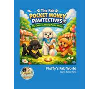 The Fab Pocket Money Pawtectives: The case of the missing pocket money: A fun money lesson for kids.
