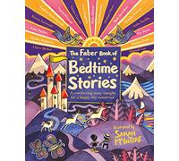 The Faber Book of Bedtime Stories: A comforting story tonight for a happy day tomorrow