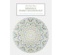 The Faber Music Mindful Piano Anthology (Faber Music Piano Anthology series)