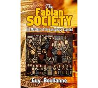 The Fabian Society: The Masters of the Conspiracy Exposed