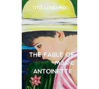 The Fable of Marie Antoinette