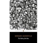 The Fable of the Bees: Or Private Vices, Publick Benefits – Penguin Classics