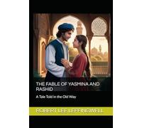 THE FABLE OF YASMINA AND RASHID: A Tale Told in the Old Way