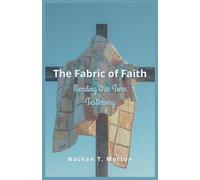The Fabric of Faith: Mending Our Torn Testimony