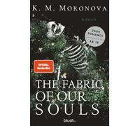 The Fabric of Our Souls: Roman - Die herzzerreißende Dark Romance erstmals auf Deutsch! Mit Page Overlay in limitierter Auflage!