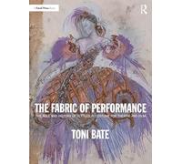 The Fabric of Performance: The Role and History of Textiles in Costume for Theatre and Film