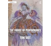 The Fabric of Performance: The Role and History of Textiles in Costume for Theatre and Film