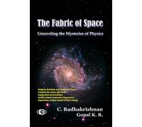 The Fabric of Space: Unraveling the Mysteries of Physics
