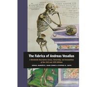 The Fabrica of Andreas Vesalius: A Worldwide Descriptive Census, Ownership, and Annotations of the 1543 and 1555 Editions: 28 (Medieval and Early Modern Philosophy and Science, 28)