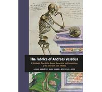 The Fabrica of Andreas Vesalius: A Worldwide Descriptive Census, Ownership, and Annotations of the 1543 and 1555 Editions: 28 (Medieval and Early Modern Philosophy and Science, 28)