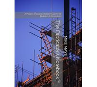 The Fabricator's Notebook: A Project Documentation System for Builders & Operators