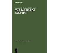 [(The Fabrics of Culture : The Anthropology of Clothing and Adornment)] [Edited by Justine M. Cordwell ] published on (January, 1979)