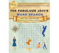 The Fabulous 1940's Word Search: A Decade of Wartime and Wonder, A Nostalgic Word Search Journey, A Word Search Tribute to the 1940s 1950s and 1960s