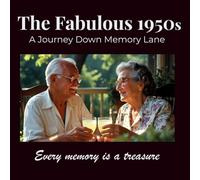 The Fabulous 1950s: A Journey Down Memory Lane. Every memory is a treasure.: A High-Quality Picture Book for Seniors with Dementia and Alzheimer's: ... Photography for Reminiscence and Connection