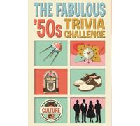 The Fabulous 50s Trivia Challenge: From Rock ‘n’ Roll to the Space Race: 500 Multi-Round Questions and Facts for the Ultimate 1950s Fan (The Decades Trivia Collection)