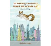 The Fabulous Adventures of Minnie the Wonder Cat: Fables for All Ages