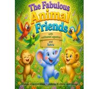 The Fabulous Animal Friends: A Jungle Adventure About Friendship and Kindness