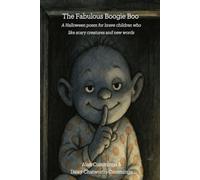 The Fabulous Boogie Boo: A Halloween poem for brave children who like scary creatures and new words