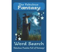 The Fabulous Fantasy Word Search Puzzle Book: Word Searches with Easy to Read Print about Fantasy, Wizards, Castles and More | 6x9 inches, 110 pages | ... Gift for Vacations, Holidays and Free Time