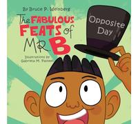 The Fabulous Feats of Mr.B: Opposite Day