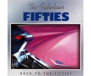 The Fabulous Fifties : Back To The Fifties