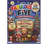 The Fabulous Five Pawsome Adventures Club: Christmas Magic Coloring & Activity Book: The Fabulous Five Pawsome Adventures Club: Christmas Magic ... pages | 40 Coloring Pages | 15 Activity Pages