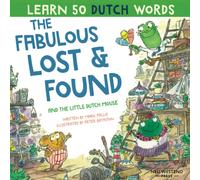 The Fabulous Lost and Found and the little Dutch mouse: heartwarming & funny bilingual Dutch English children's book to teach Dutch to kids ('Story ... book for kids (Laugh as you learn Dutch)