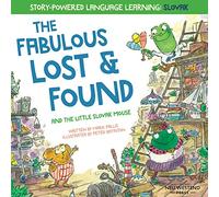 The Fabulous Lost and Found and the little Slovak mouse: heartwarming & fun bilingual English Slovak book for kids