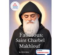 The Fabulous: Saint Charbel Makhlouf (Fabulous: Life of our Saints.)