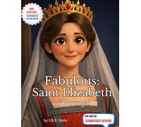 The Fabulous: Saint Elizabeth of Portugal (Fabulous: Life of our Saints.)
