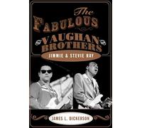 The Fabulous Vaughan Brothers: Jimmie and Stevie Ray
