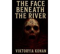 The Face Beneath the River