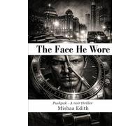 The Face He Wore: Pushpak - A Noir Thriller (It's time)