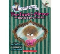 The Face in the Mirror and Other Scary Stories: Volume 5 (Mister Shivers: Scholastic Acorn)