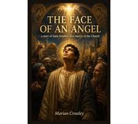 THE FACE OF AN ANGEL: a Story of Saint Stephen First Martyr of the Church