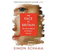 The Face Of Britain: The Stories Behind the Nation’s Portraits