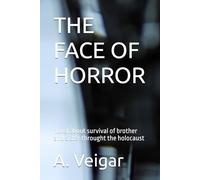 THE FACE OF HORROR: novel about survival of brother and sister throught the holocaust
