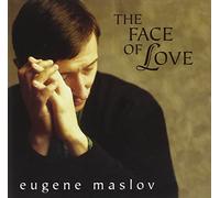 The Face of Love by Eugene Maslov (2000-02-15)