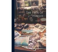 The Face of Prague: L'image De Prague