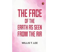 The Face of the Earth as Seen from the Air