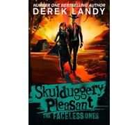 The Faceless Ones: The Sunday Times bestselling dark fantasy adventure for children aged 11+: (3) (Skulduggery Pleasant)
