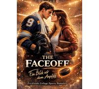 The Faceoff - Ein Blick vor dem Anpfiff: Prickelnde College-Sports-Romance
