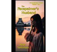 The Facepalmer's Husband: Ten years of married life in Japan (Peter Tomlinson)