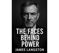 THE FACES BEHIND POWER: A Revealing Look at the Forces Shaping Our World