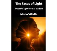The Faces of Light: When Light Touches the Soul