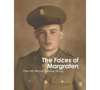 The Faces of Margraten: They Will Remain Forever Young