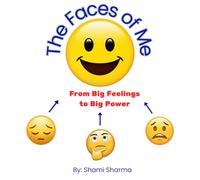 The Faces of Me: from Big Feelings to Big Power