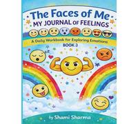 The Faces of Me: My Journal of Feelings: A Daily Workbook for Exploring Emotions, Book 3