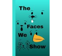 The Faces We Show: Journal Diary Planner For Them For Her For Him